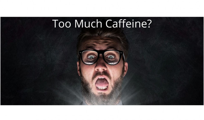 too much caffeine side effects